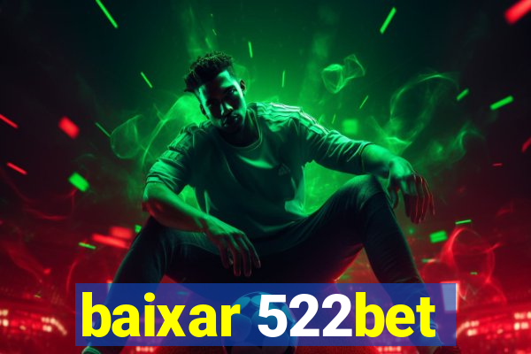 baixar 522bet