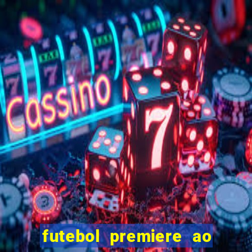 futebol premiere ao vivo gratis