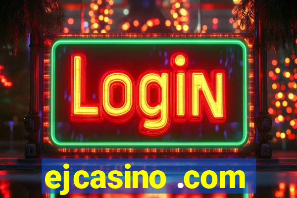 ejcasino .com