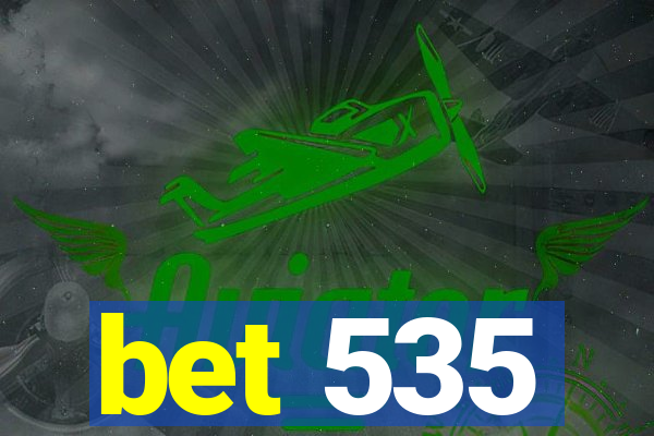 bet 535