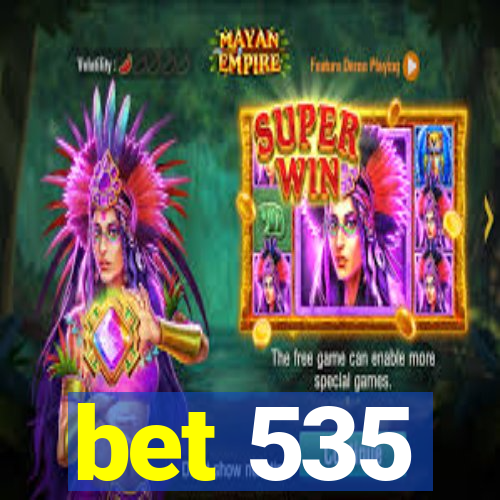 bet 535