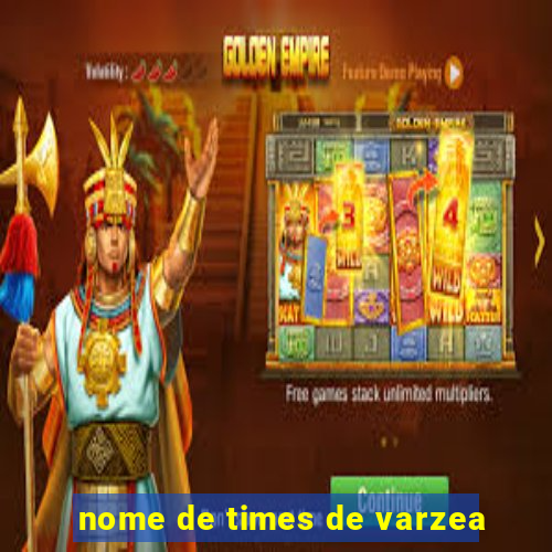 nome de times de varzea