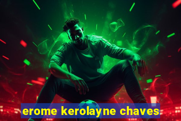 erome kerolayne chaves