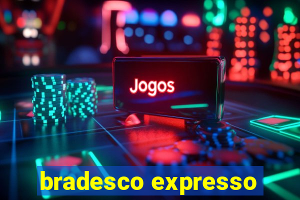 bradesco expresso