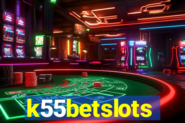 k55betslots