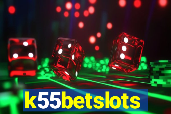 k55betslots