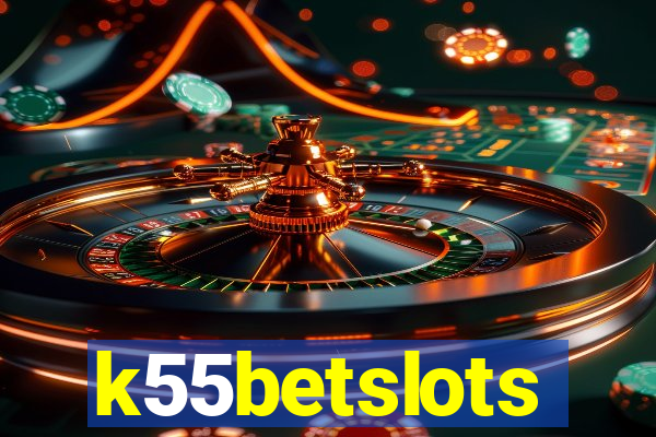 k55betslots