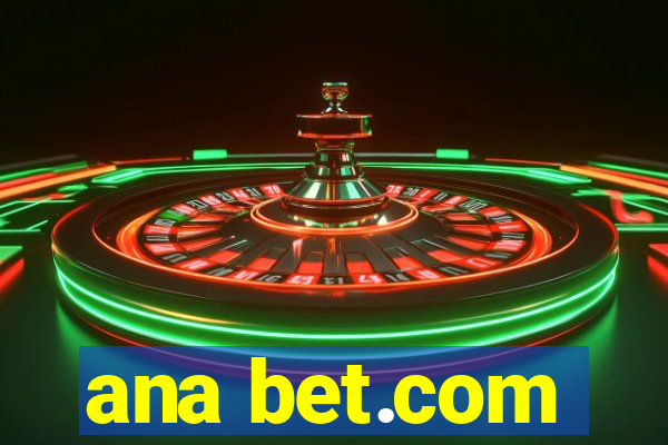 ana bet.com