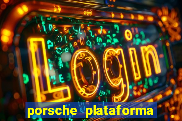 porsche plataforma de jogos