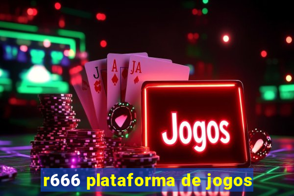 r666 plataforma de jogos