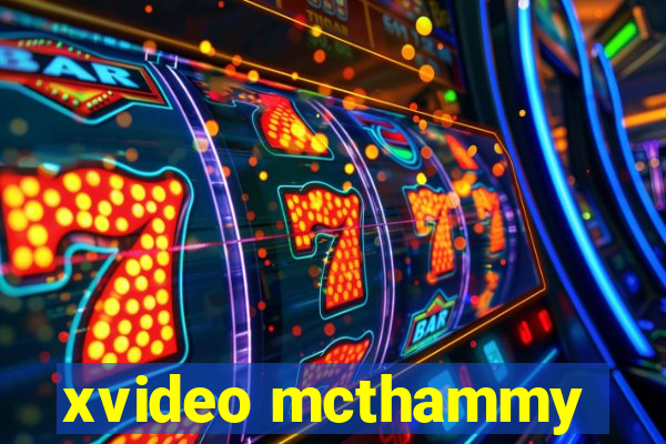 xvideo mcthammy