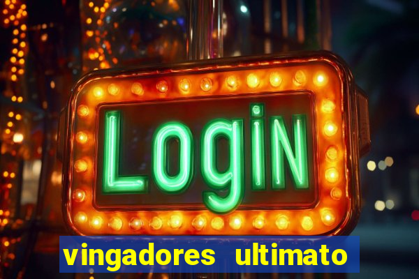 vingadores ultimato assistir dublado