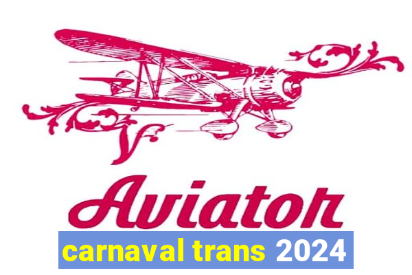 carnaval trans 2024