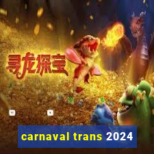 carnaval trans 2024