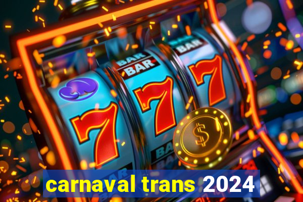 carnaval trans 2024