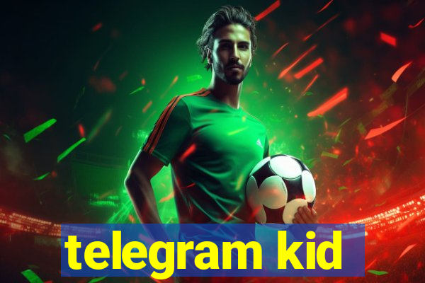 telegram kid