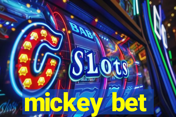 mickey bet