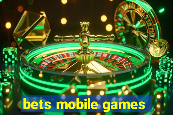 bets mobile games