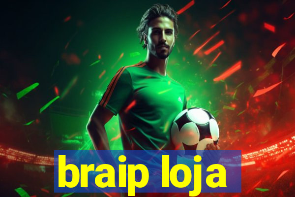 braip loja