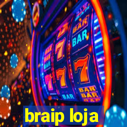 braip loja