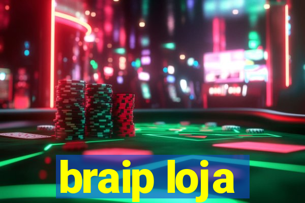 braip loja