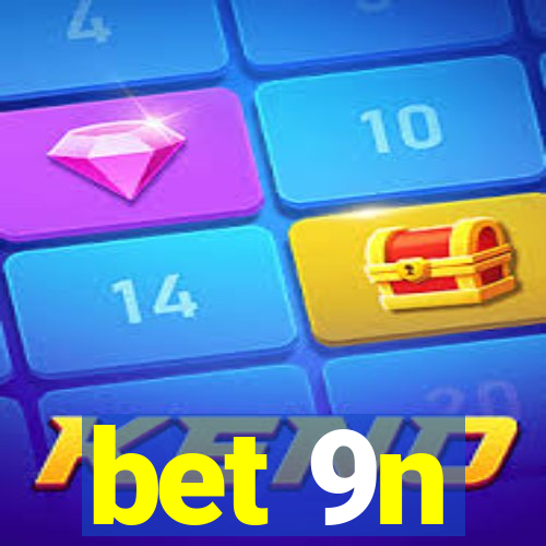 bet 9n