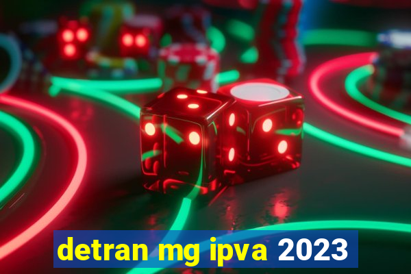 detran mg ipva 2023