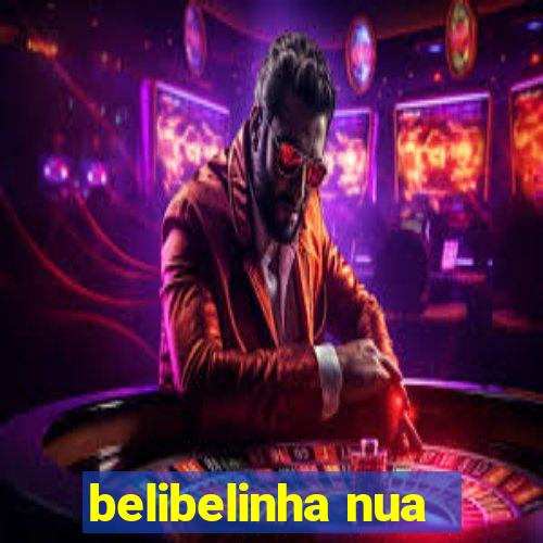 belibelinha nua