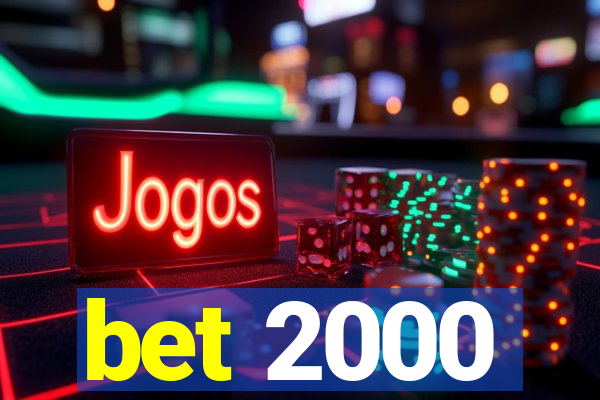 bet 2000