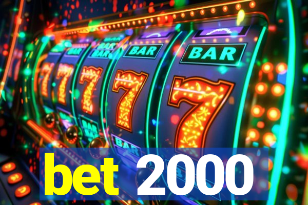 bet 2000