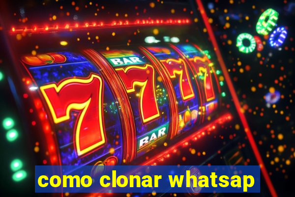 como clonar whatsap