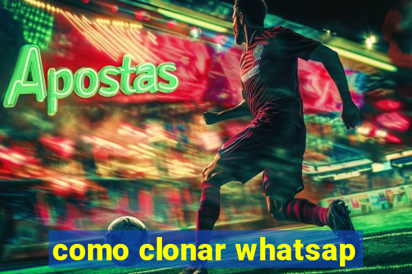 como clonar whatsap