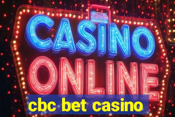 cbc bet casino