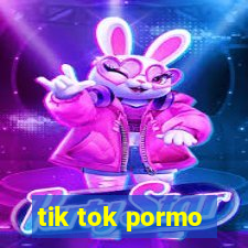 tik tok pormo