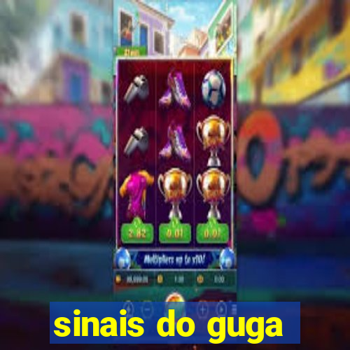 sinais do guga