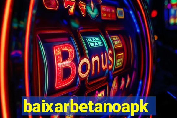 baixarbetanoapk