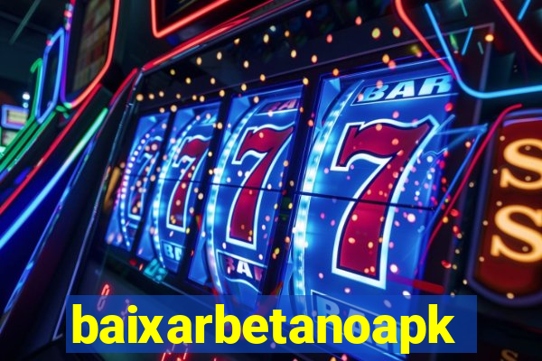 baixarbetanoapk