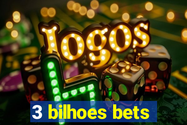 3 bilhoes bets