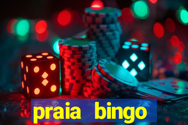 praia bingo dinheiro infinito 2022