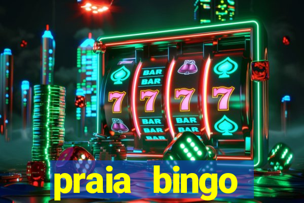 praia bingo dinheiro infinito 2022