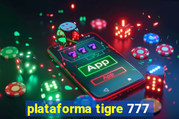 plataforma tigre 777