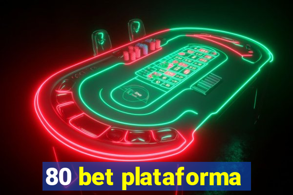 80 bet plataforma