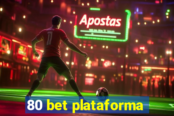 80 bet plataforma