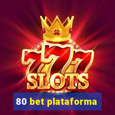 80 bet plataforma