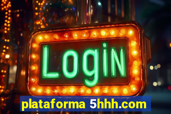 plataforma 5hhh.com