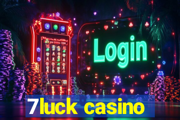 7luck casino