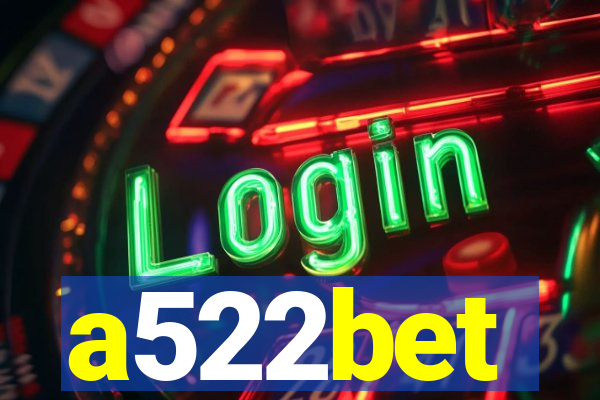 a522bet