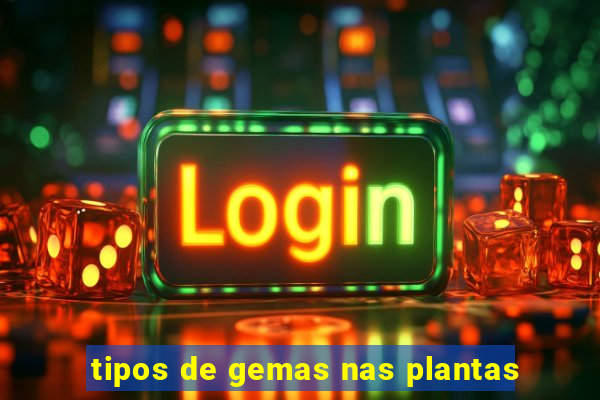 tipos de gemas nas plantas