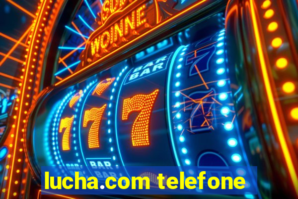 lucha.com telefone