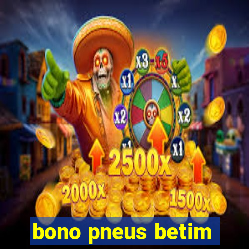 bono pneus betim